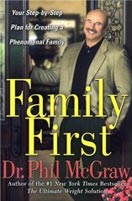 ''Family First'' by Dr. Phil McGraw ''Family First'' by Dr. Phil McGraw