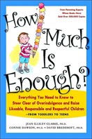 ''How Much is Enough? Everything you need to know to steer clear of overindulgence and raise likeable, responsible and respectful children - from toddlers to teens'' by Jean Illsely Clarke, Connie Dawson, David Bredehoft ''How Much is Enough? Everything you need to know to steer clear of overindulgence and raise likeable, responsible and respectful children - from toddlers to teens'' by Jean Illsely Clarke, Connie Dawson, David Bredehoft
