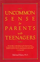 ''Uncommon Sense for Parents with Teenagers'' by Michael Riera, Ph.D. ''Uncommon Sense for Parents with Teenagers'' by Michael Riera, Ph.D.
